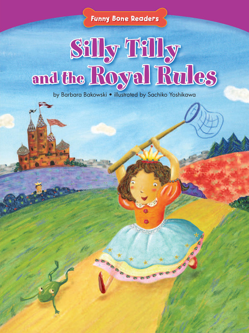 Title details for Silly Tilly and the Royal Rules by Barbara Bakowski - Available